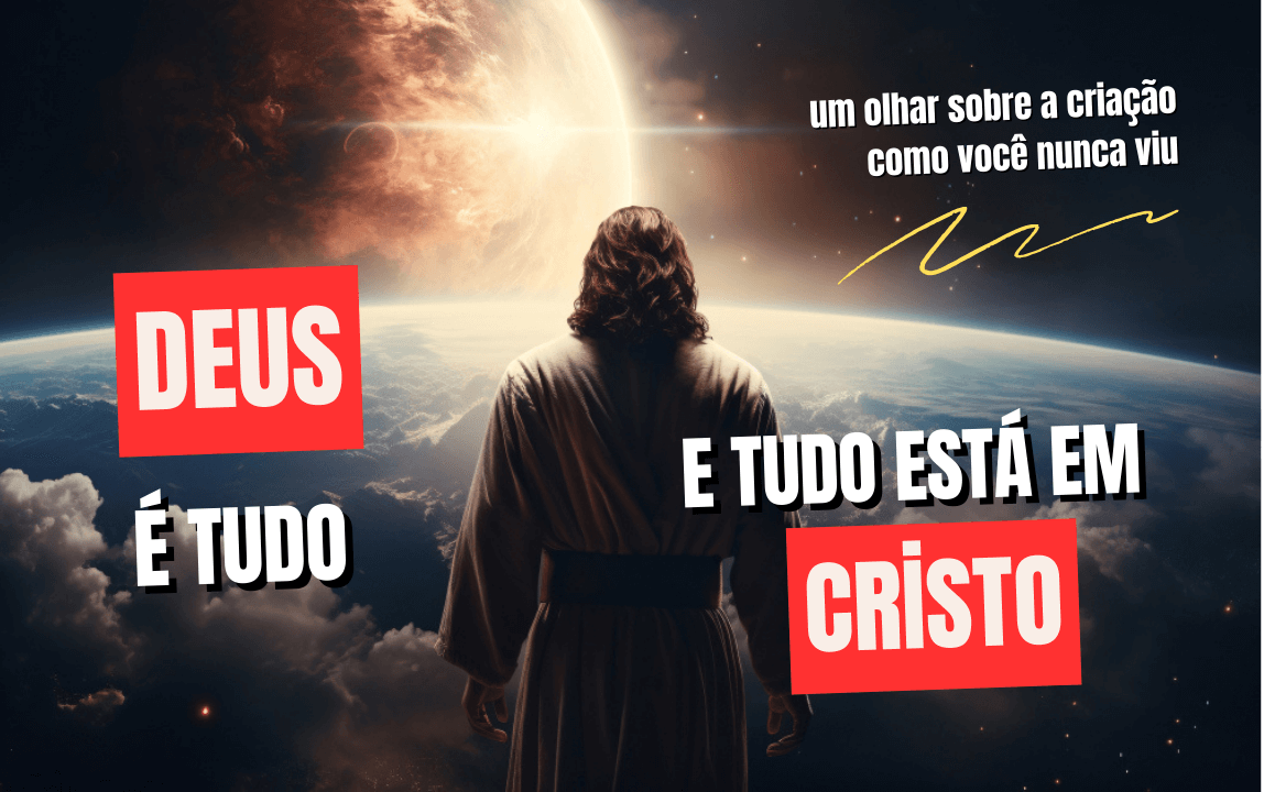 Deus é Tudo, e Tudo Está em Deus
