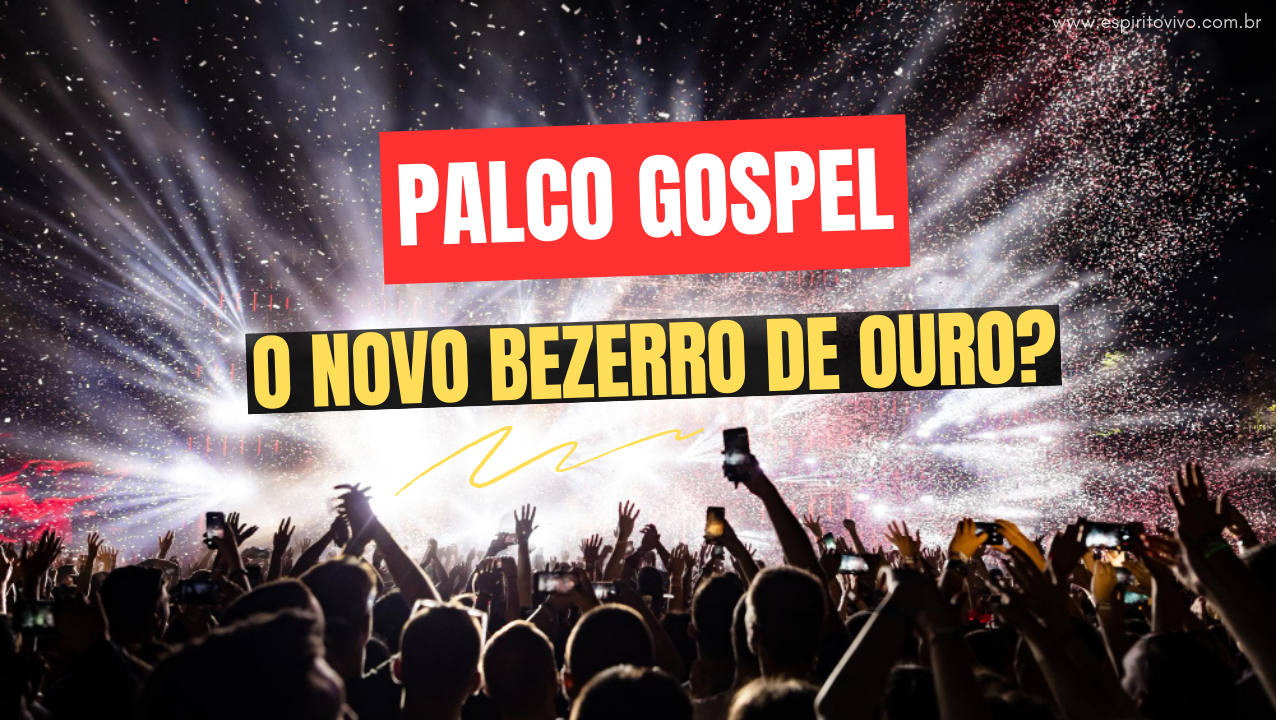 Palco Gospel: O Novo Bezerro de Ouro?